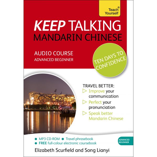 KEEP TALKING MANDARIN CHINESE TEN DAYS TO CONFIDENCE: Audio Course. “Teach Yourself“