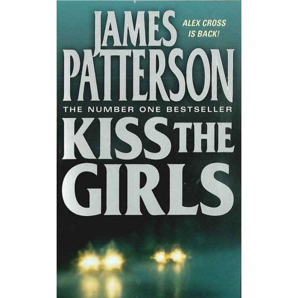 KISS THE GIRLS. “Alex Cross“, Book 2