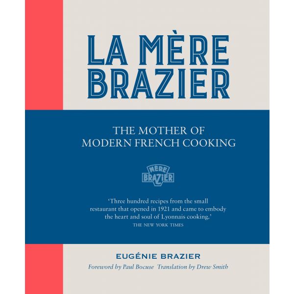 LA MERE BRAZIER: The Mother of Modern French Cooking