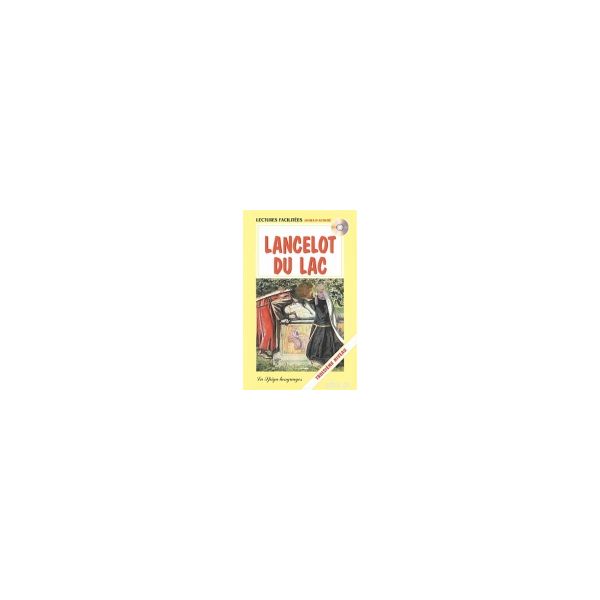 LANCELOT DU LAC. “Lectures facilitees“ , Troisie