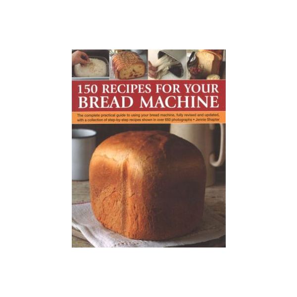 150 RECIPES FOR YOUR BREAD MACHINE