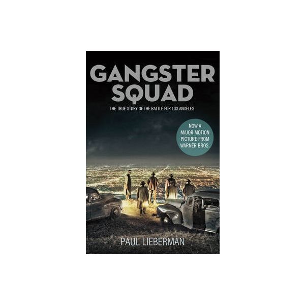 THE GANGSTER SQUAD: The True Story Of The Battle