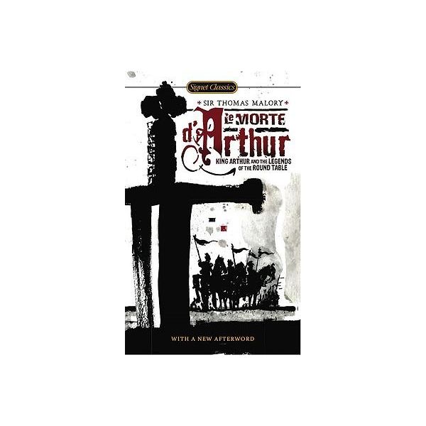 LE MORTE D`ARTHUR: King Arthur and the Legends o