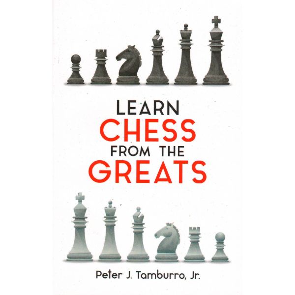 LEARN CHESS FROM THE GREATS