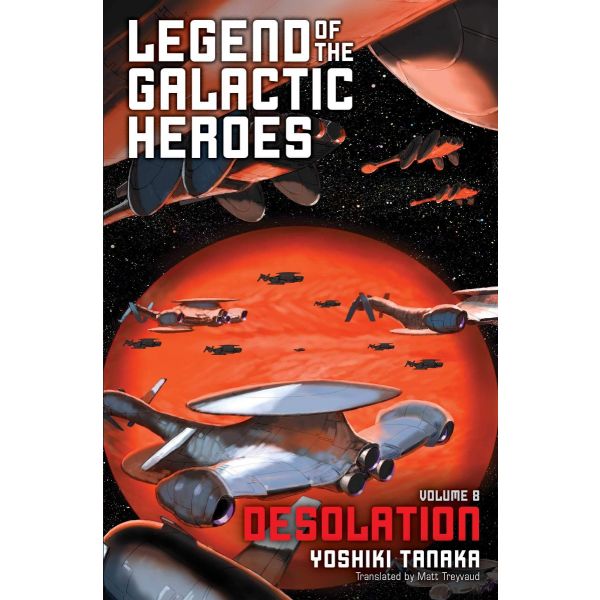 LEGEND OF THE GALACTIC HEROES, Vol. 8: Desolation.