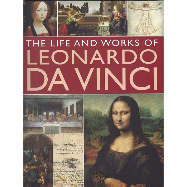 THE LIFE AND WORKS OF LEONARDO DA VINCI
