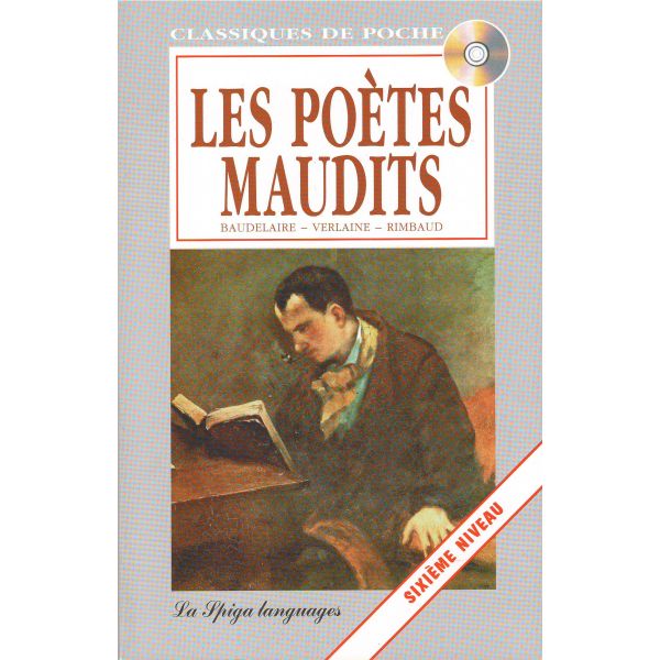 LES POETES MAUDITS. “La Spiga Languages“, Niveau 6 (C1/C2)