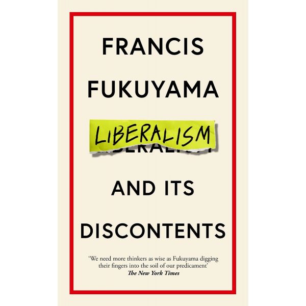 LIBERALISM AND ITS DISCONTENTS