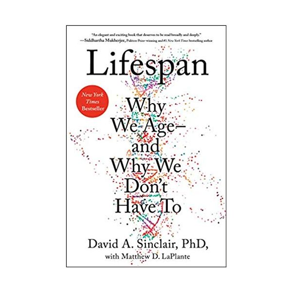 LIFESPAN: Why We Age - and Why We Don`t Have to