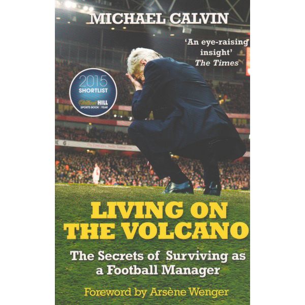 LIVING ON THE VOLCANO: The Secrets of Surviving as a Football Manager