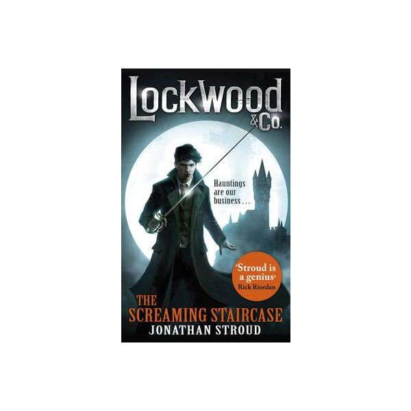 THE SCREAMING STAIRCASE. “Lockwood & Co“, Book 1