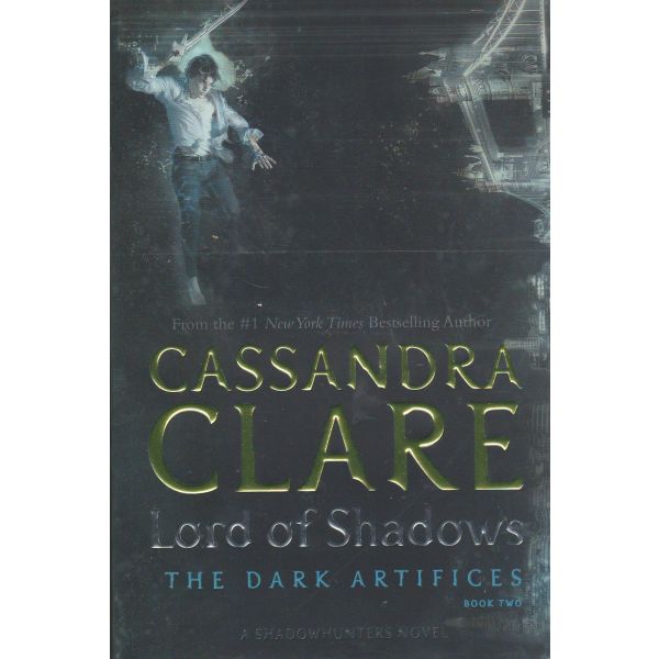 LORD OF SHADOWS. “The Dark Artifices“, Book 2