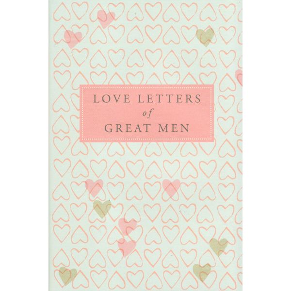 LOVE LETTERS OF GREAT MEN