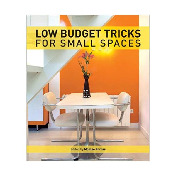 LOW BUDGET TRICKS FOR SMALL SPACES