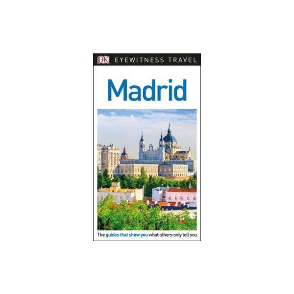 MADRID. “DK Eyewitness Travel Guide“