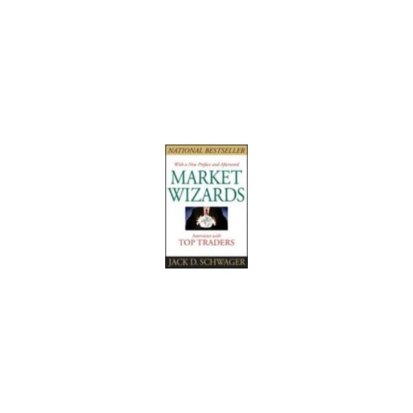 MARKET WIZARDS: Interviews With Top Traders