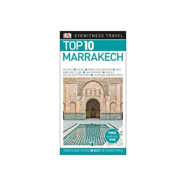 TOP 10 MARRAKECH. “DK Eyewitness Travel Guide“
