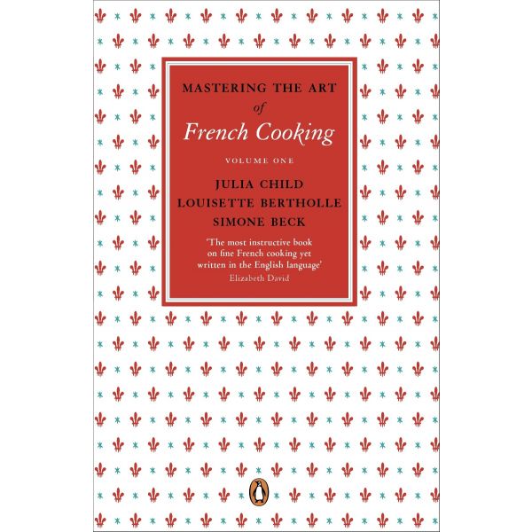 Mastering the Art of French Cooking, Volume One