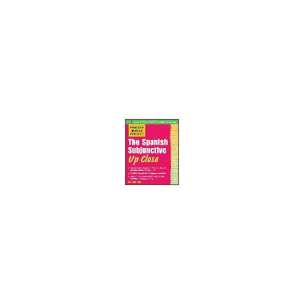 THE SPANISH SUBJUNCTIVE UP CLOSE: Practice Makes