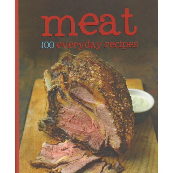 MEAT. “100 Everyday Recipes“