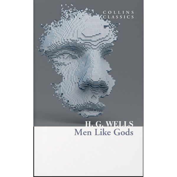 MEN LIKE GODS. “Collins Classics“