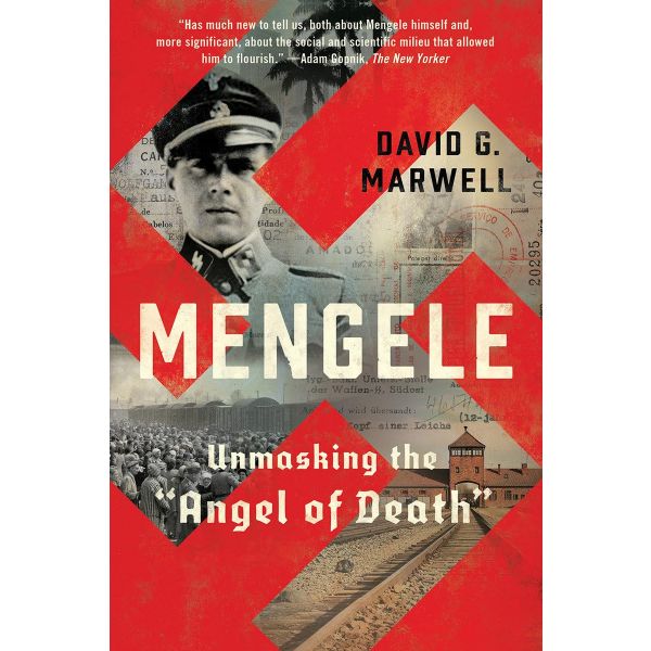 Mengele. Unmasking the “Angel of Death“