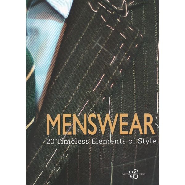 MENSWEAR: 20 Timeless Elements of Style