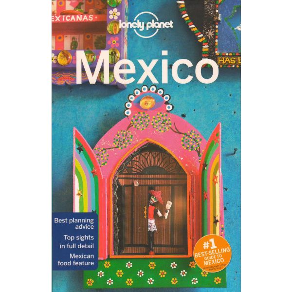 MEXICO, 15th Edition. “Lonely Planet Travel Guide“