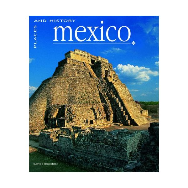 MEXICO: Places and History