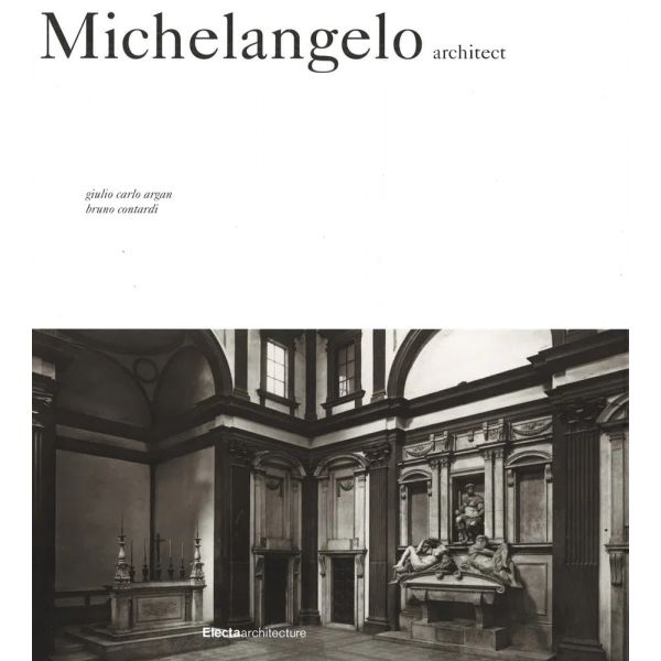 MICHELANGELO ARCHITECT. “Phaidon“