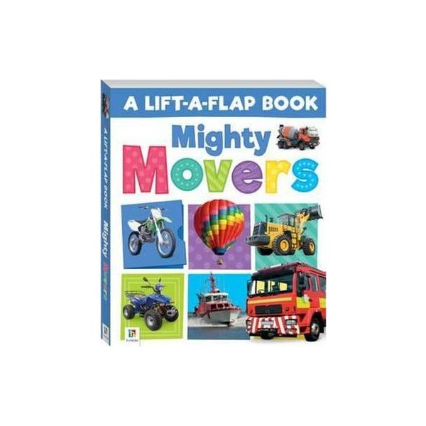 MIGHTY MOVERS. “Lift-a-Flap“