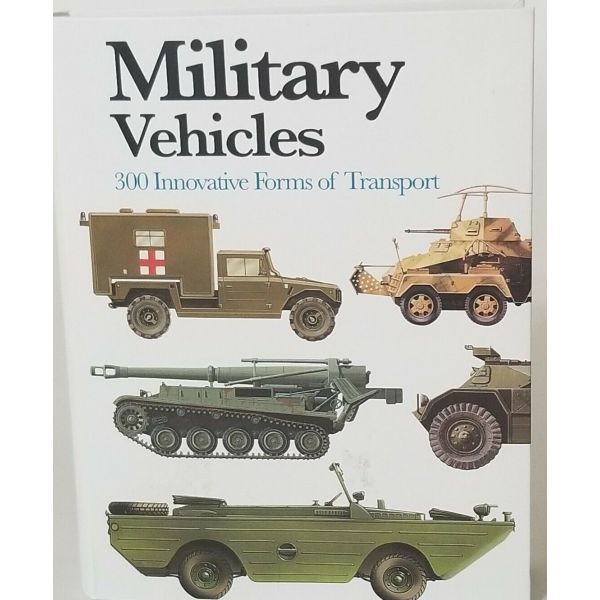 MILITARY VEHICLES: 300 Innovative Forms of Transport