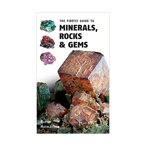THE FIREFLY GUIDE TO MINERALS, ROCKS AND GEMS