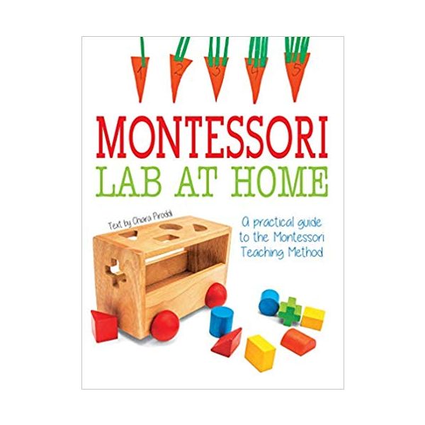 MONTESSORI LAB AT HOME: A Practical Guide about Montessori Teaching Method