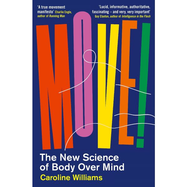 MOVE!: The New Science of Body Over Mind