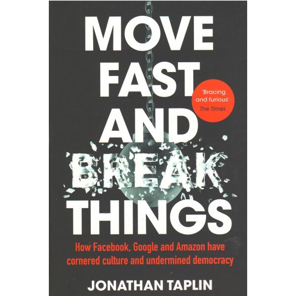 MOVE FAST AND BREAK THINGS