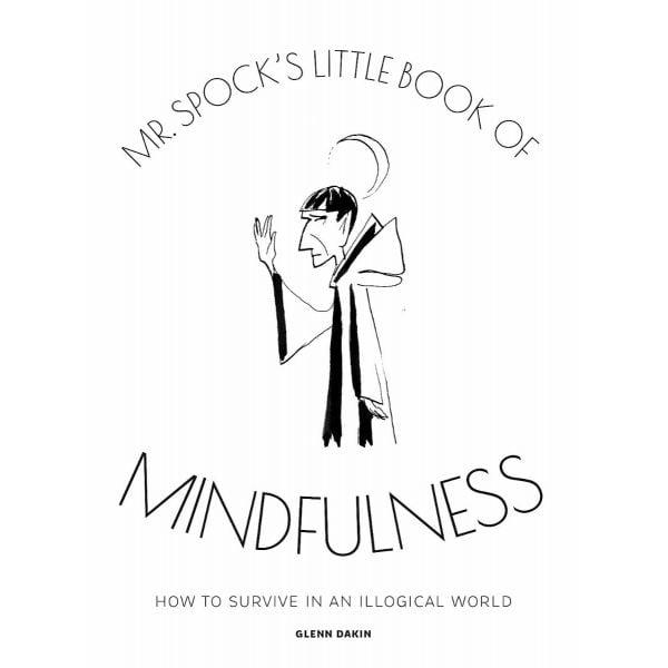 Mr Spock`s Little Book of Mindfulness