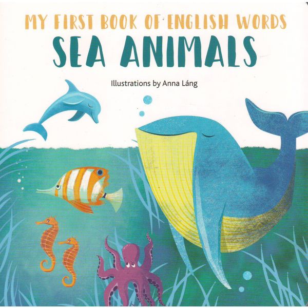 MY FIRST BOOK OF SEA ANIMALS