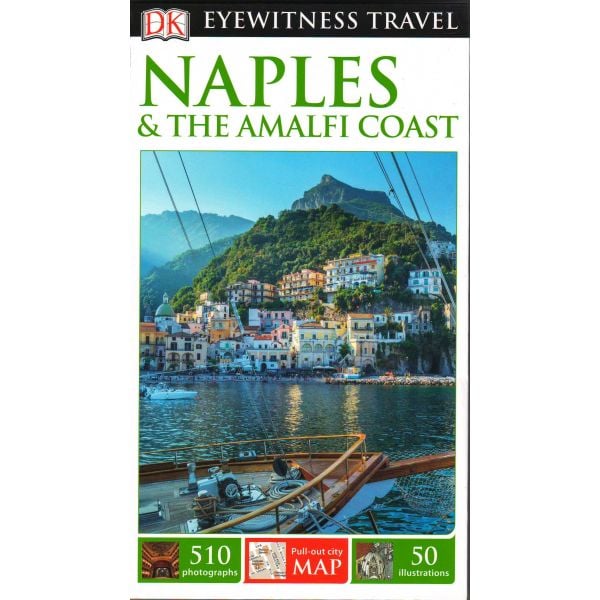 NAPLES & THE AMALFI COAST. “DK Eyewitness Travel Guide“