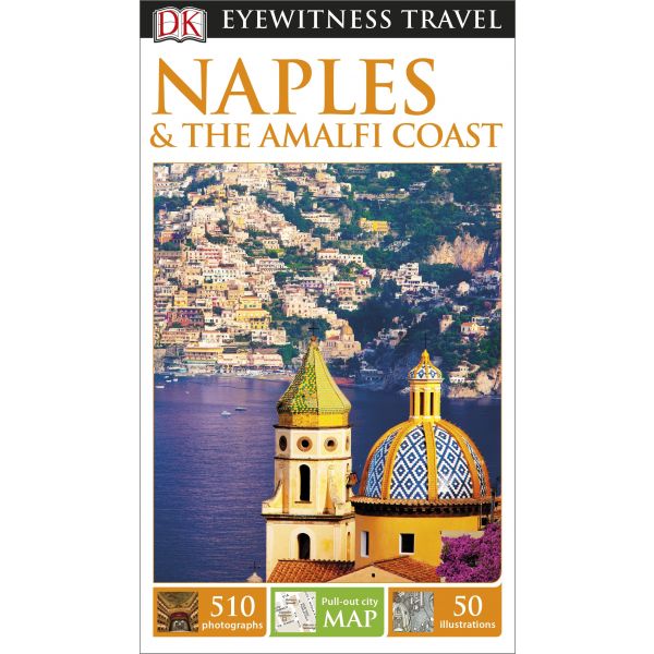 NAPLES & THE AMALFI COAST. “DK Eyewitness Travel Guide“
