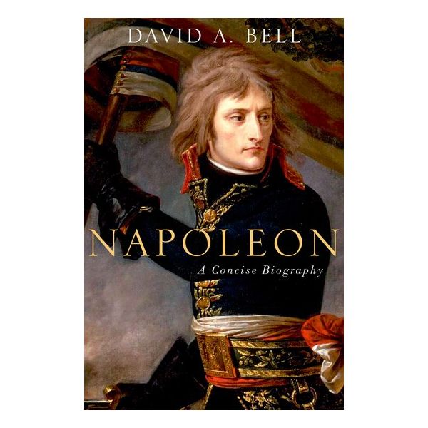 NAPOLEON: A Concise Biography