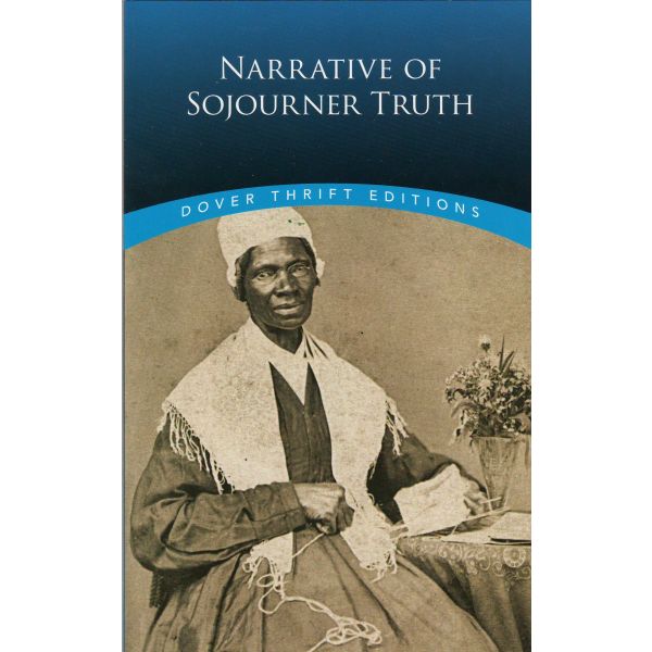 NARRATIVE OF SOJOURNER TRUTH. “Dover Thrift Editions“