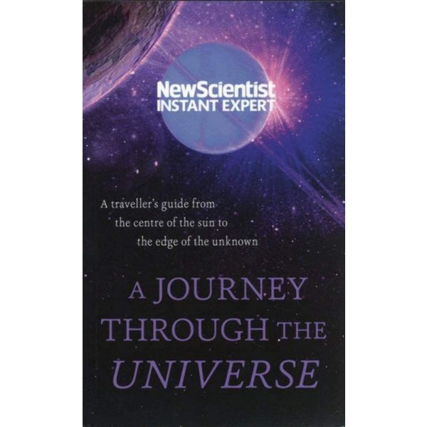 A JOURNEY THROUGH THE UNIVERSE. “New Scientist“