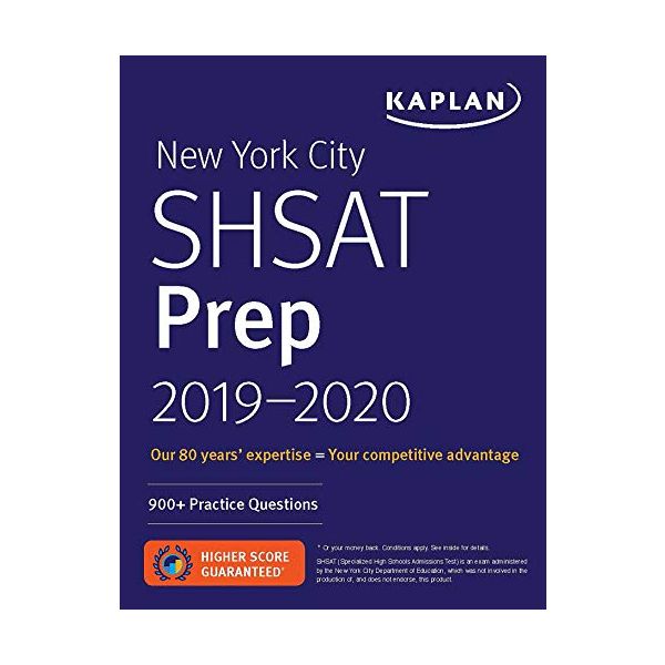 KAPLAN NEW YORK CITY SHSAT PREP 2019-2020: 900+ Practice Questions