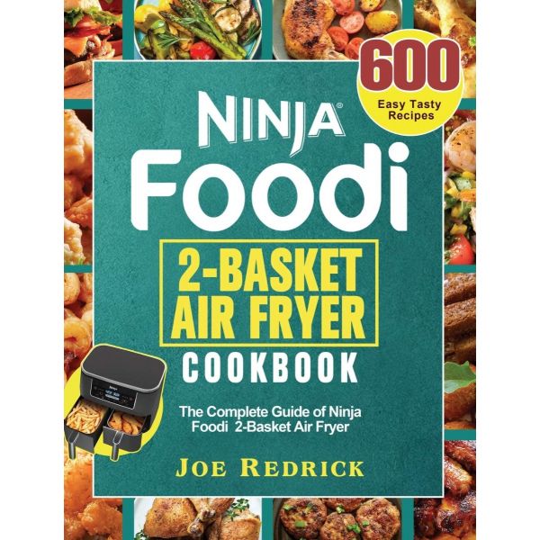 NINJA FOODI 2-BASKET AIR FRYER COOKBOOK