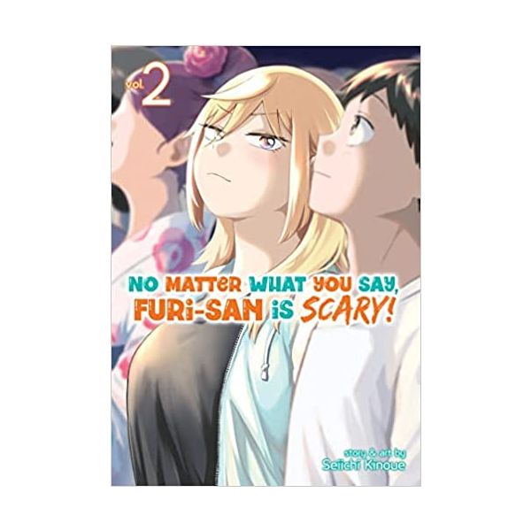 NO MATTER WHAT YOU SAY, FURI-SAN IS SCARY! Vol. 2