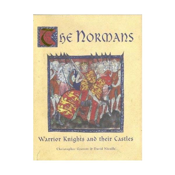 NORMANS_THE. Warrior Knights and their Castles.