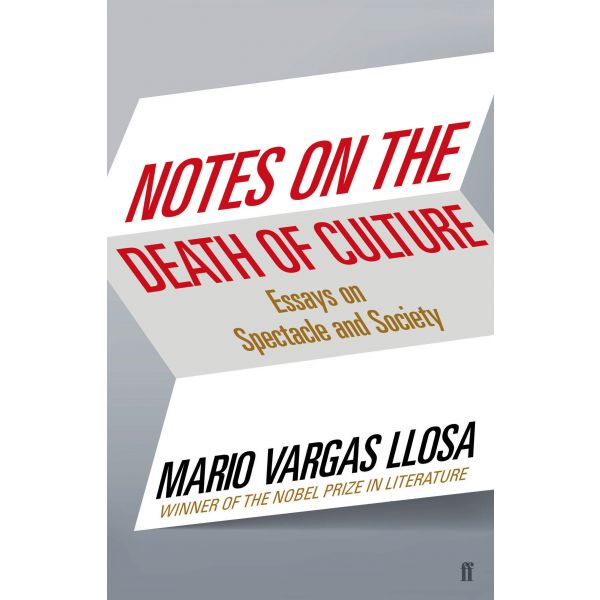NOTES ON THE DEATH OF CULTURE: Essays on Spectacle and Society