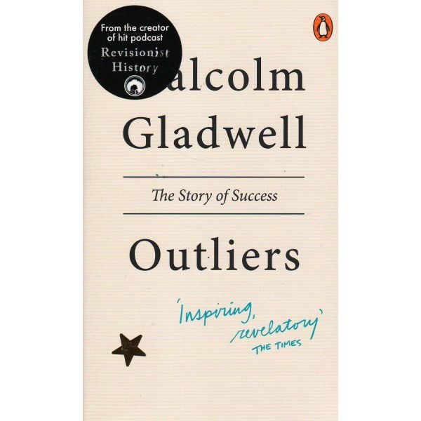 OUTLIERS:The Story of Success. (Malcolm Gladwell