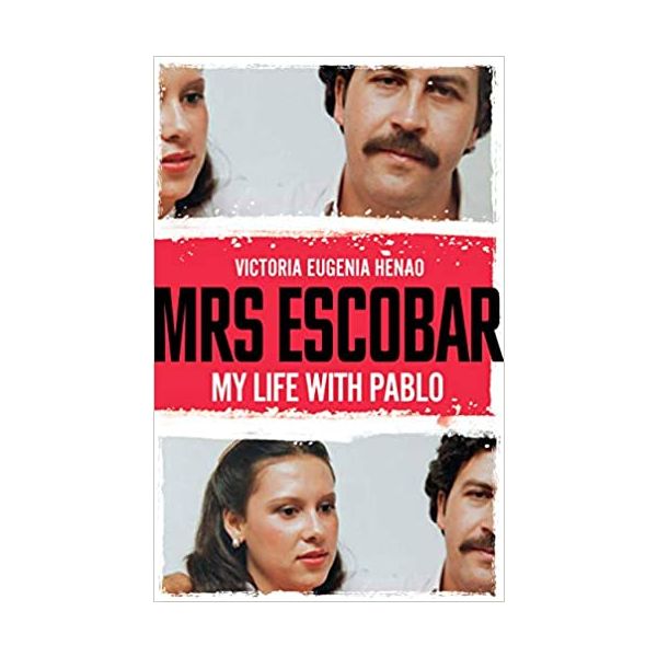 MRS ESCOBAR: My Life with Pablo